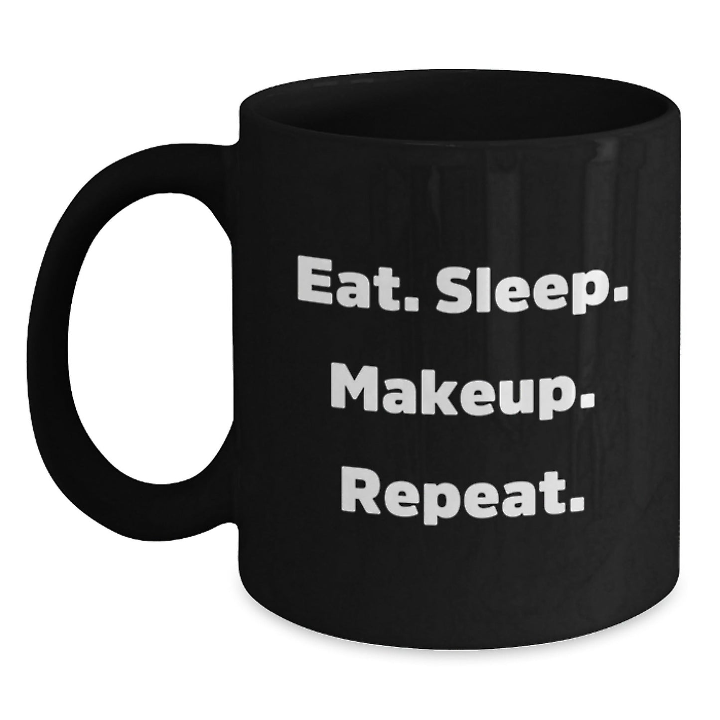 Funny Makeup Inspiration Graduation Gifts from Friends for Her, Eat. Sleep. Makeup. Repeat. Black Coffee Mug - The Buy Boom