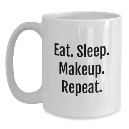 Funny Makeup Lover Gifts from Friends for Graduation, Eat. Sleep. Makeup. Repeat. White Coffee Mug, 11oz or 15oz - The Buy Boom