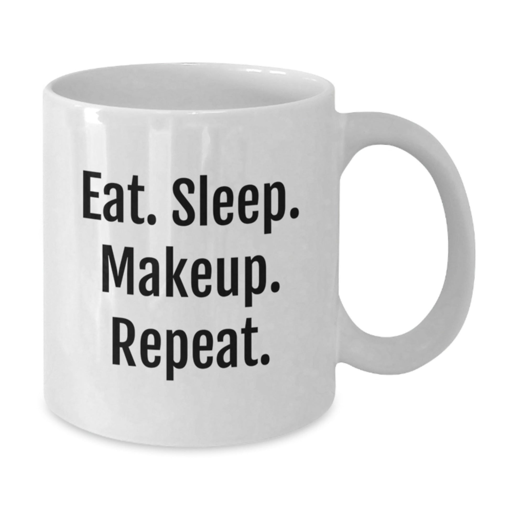 Funny Makeup Lover Gifts from Friends for Graduation, Eat. Sleep. Makeup. Repeat. White Coffee Mug, 11oz or 15oz - The Buy Boom