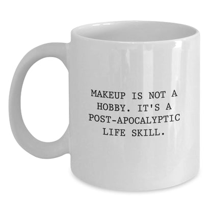 Funny Makeup Lover Gifts, White Coffee Mug for Makeup Enthusiasts, Post - apocalyptic Life Skill, Unique Christmas Unique Gifts from Friends to Makeup Friends - The Buy Boom