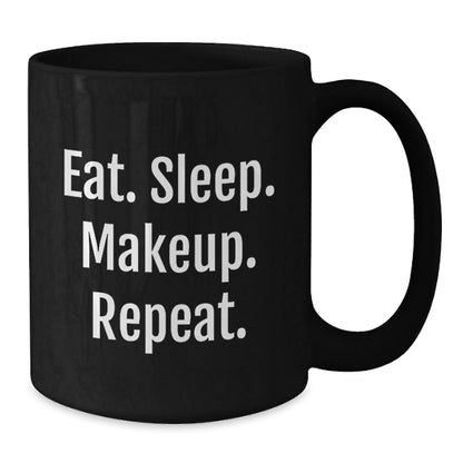 Funny Makeup Lover's Gift, Eat. Sleep. Makeup. Repeat. Inspirational Black Coffee Mug for Women, Friends, Coworkers, Family on Graduation - The Buy Boom
