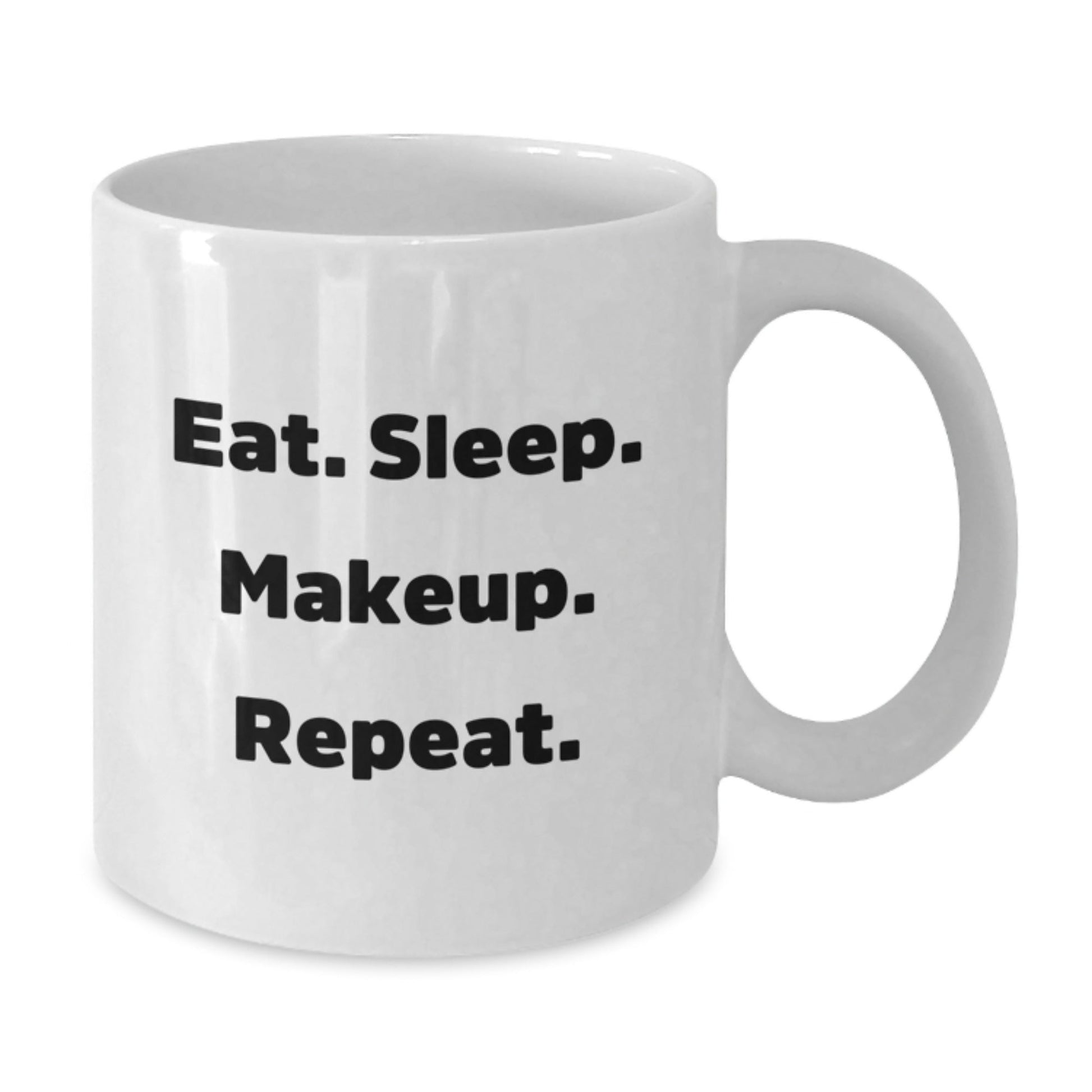 Funny Makeup Lovers Gifts from Mom for Daughter Graduation White Coffee Mug - Eat. Sleep. Makeup. Repeat. - The Buy Boom