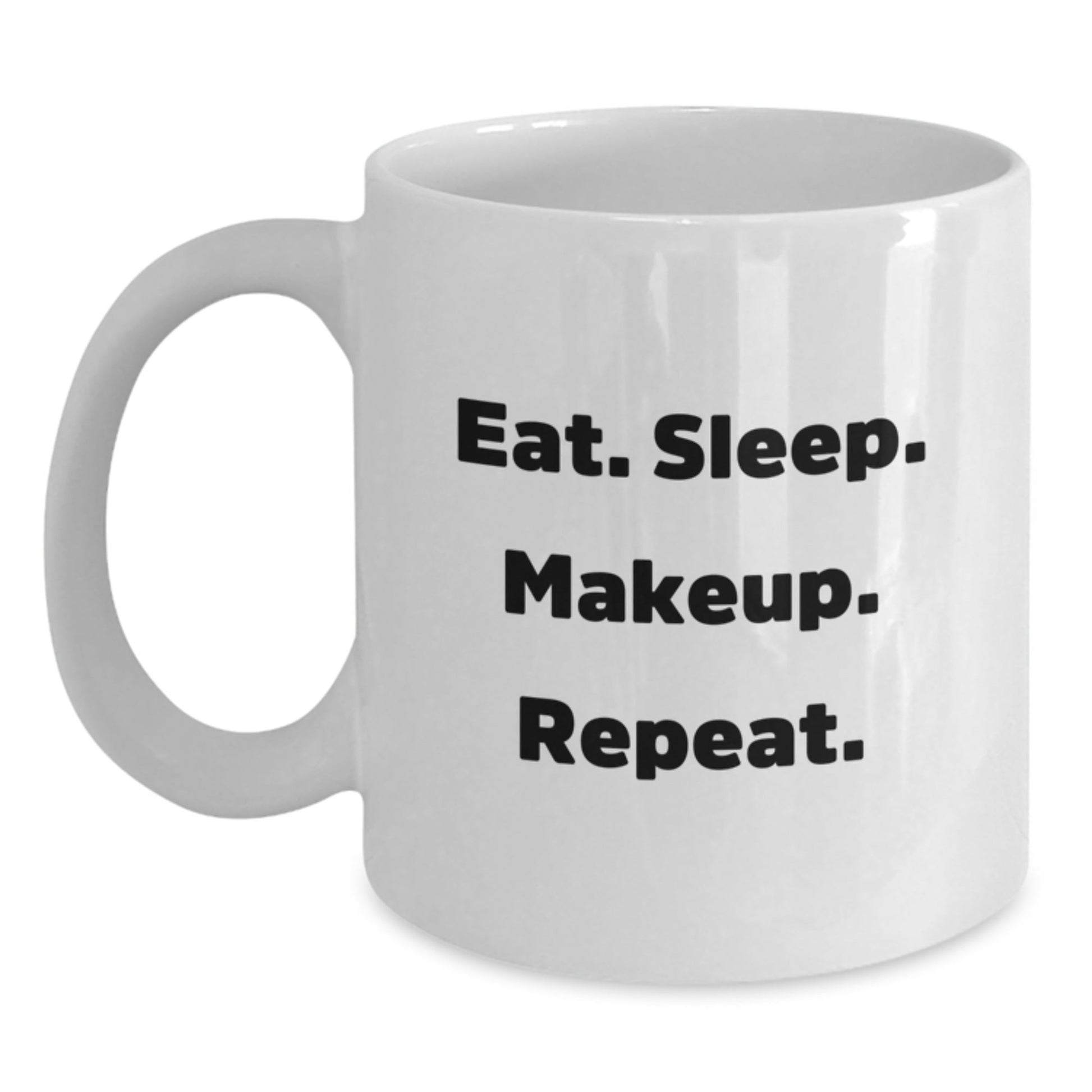 Funny Makeup Lovers Gifts from Mom for Daughter Graduation White Coffee Mug - Eat. Sleep. Makeup. Repeat. - The Buy Boom