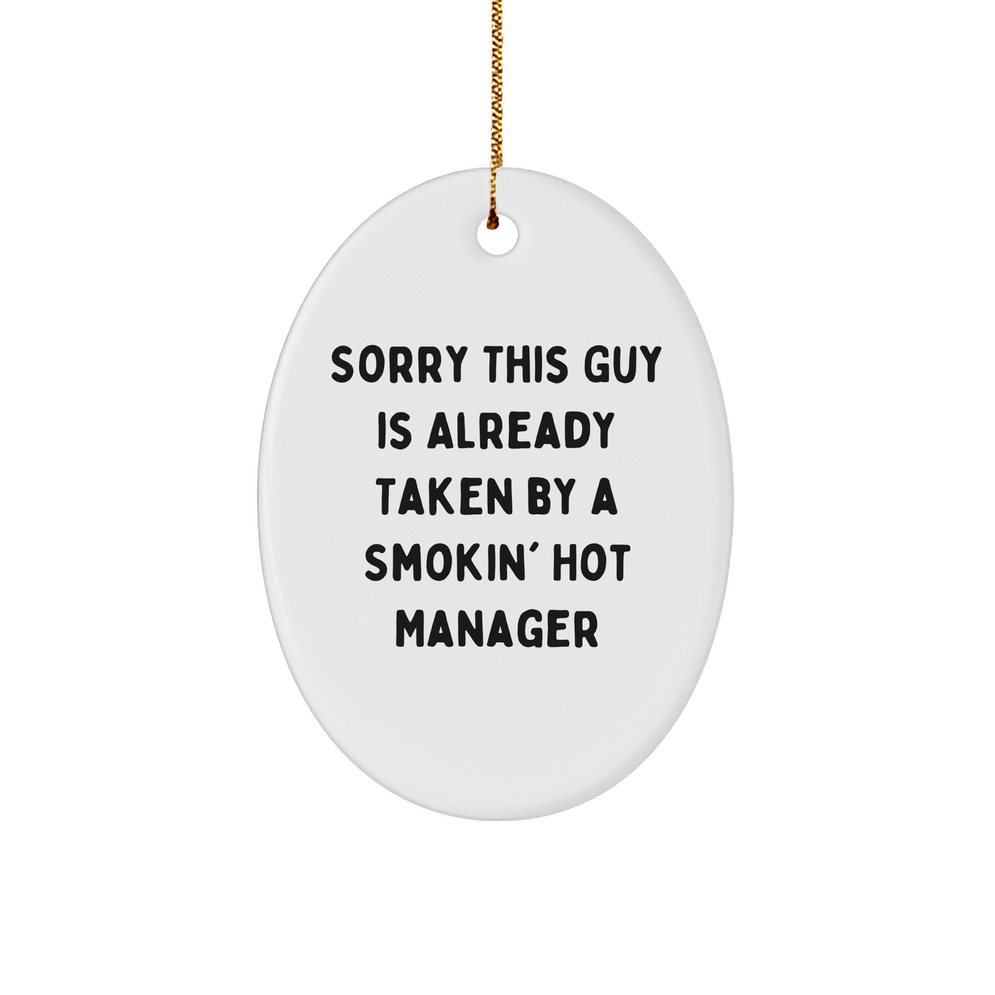 Funny Manager Gifts for Her, Sorry This Guy Is Already Taken By A Smokin' Hot Manager Oval Ornament, Christmas Unique Presents for Coworkers from Family - The Buy Boom