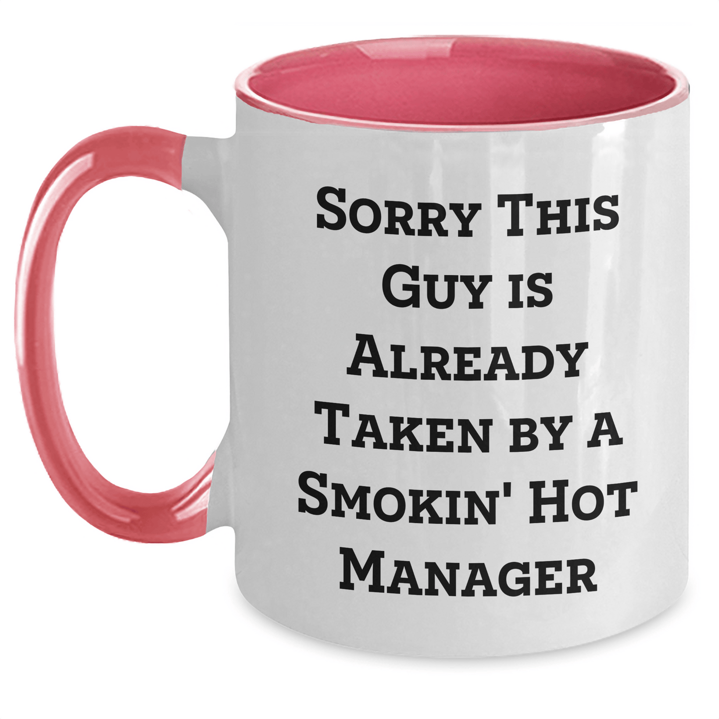 Funny Manager Gifts from Friends, Unique Two Tone Coffee Mugs for Manager's Father's Day, Sorry this Guy is Already Taken by a Smokin' Hot Manager - The Buy Boom
