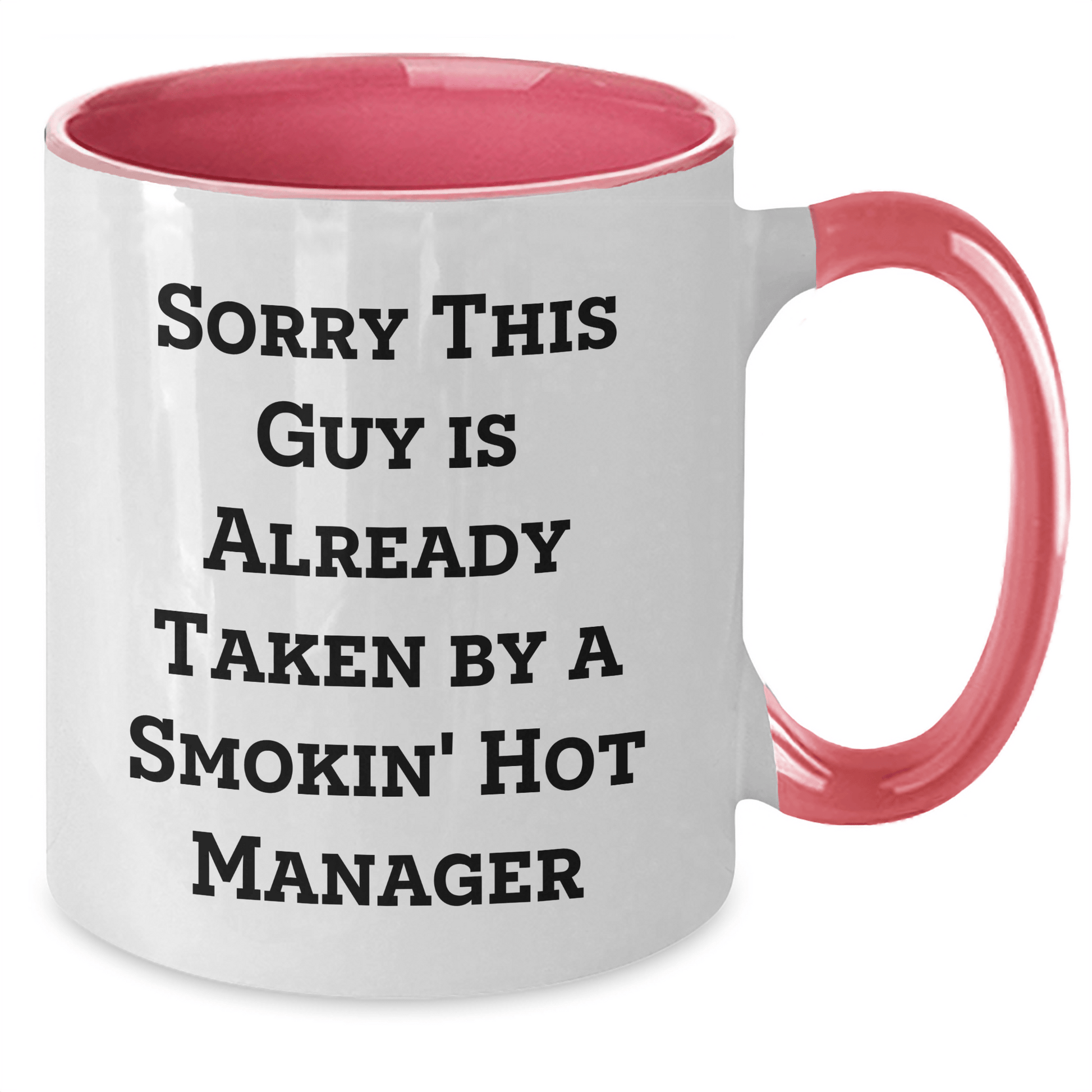 Funny Manager Gifts from Friends, Unique Two Tone Coffee Mugs for Manager's Father's Day, Sorry this Guy is Already Taken by a Smokin' Hot Manager - The Buy Boom