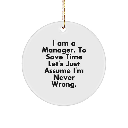 Funny Manager Gifts from Men to Women Coworkers, I Am A Manager Circle Ornament, White Circle Shaped Christmas Unique Gifts - The Buy Boom