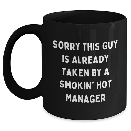 Funny Manager Gifts, Sorry This Guy Is Already Taken Black Coffee Mug, Father's Day Unique Gifts from Men - The Buy Boom