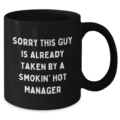 Funny Manager Gifts, Sorry This Guy Is Already Taken Black Coffee Mug, Father's Day Unique Gifts from Men - The Buy Boom