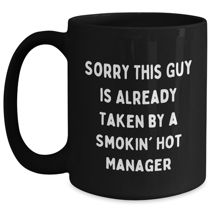 Funny Manager Gifts, Sorry This Guy Is Already Taken Black Coffee Mug, Father's Day Unique Gifts from Men - The Buy Boom