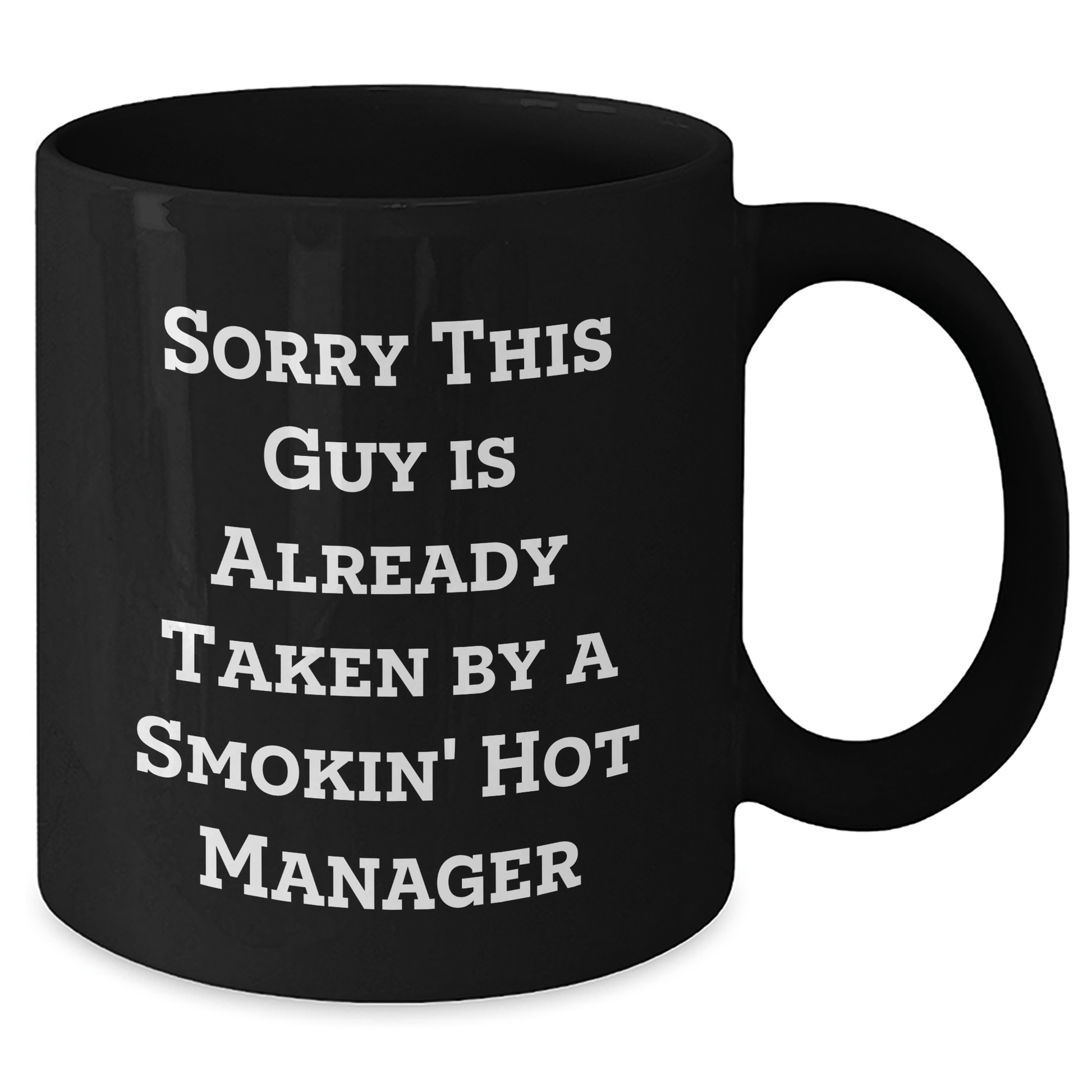 Funny Manager Gifts, Sorry This Guy Is Already Taken By A Smokin' Hot Manager, Black Coffee Mug, Father's Day Unique Gifts from Friends - The Buy Boom