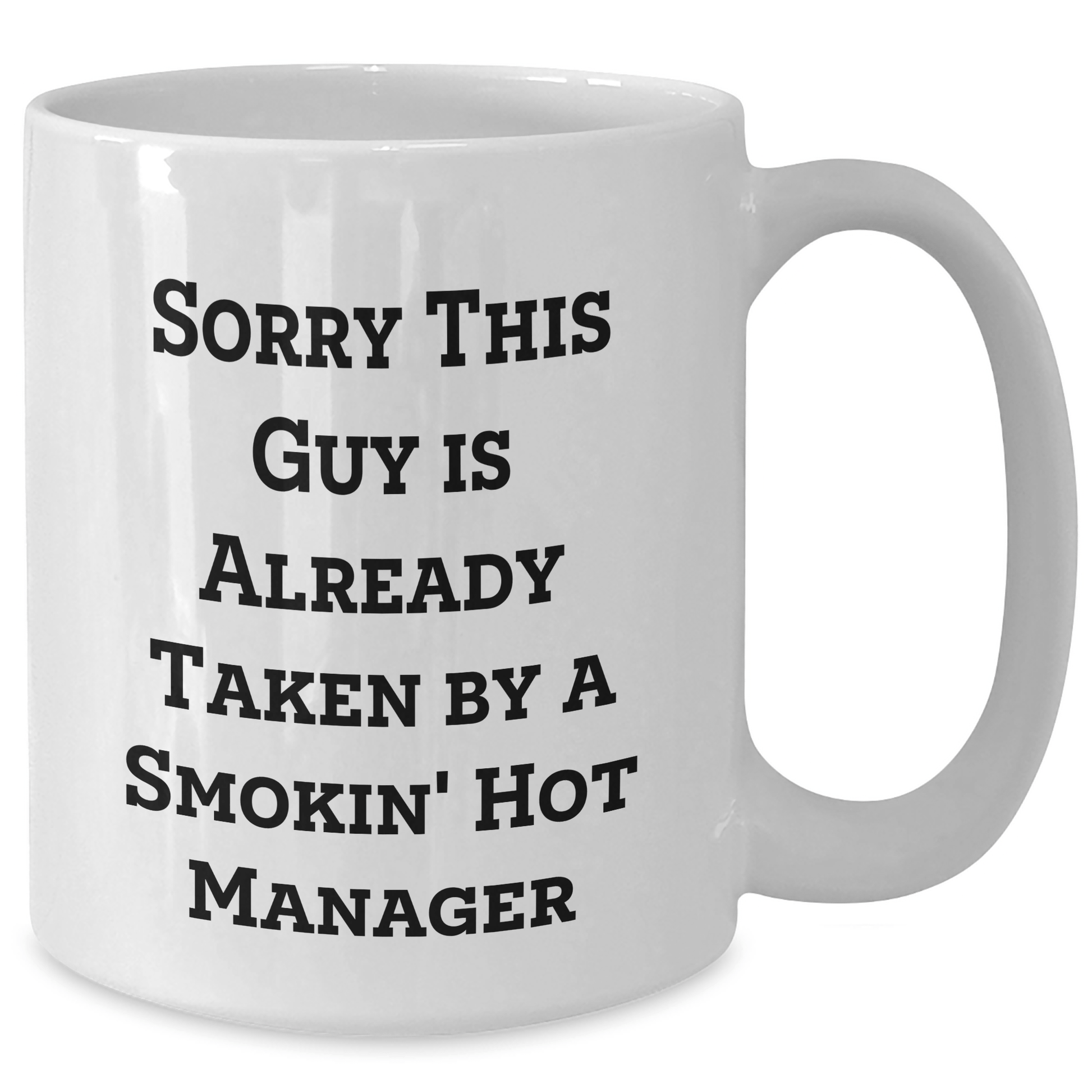 Funny Manager Gifts, Sorry This Guy Is Already Taken White Coffee Mug, 11oz or 15oz Capacity, Microwave and Dishwasher Safe, Gifts from Friends or Family for Manager, Unique Father's Day Unique Gifts - The Buy Boom