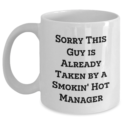 Funny Manager Gifts, Sorry This Guy Is Already Taken White Coffee Mug, 11oz or 15oz Capacity, Microwave and Dishwasher Safe, Gifts from Friends or Family for Manager, Unique Father's Day Unique Gifts - The Buy Boom