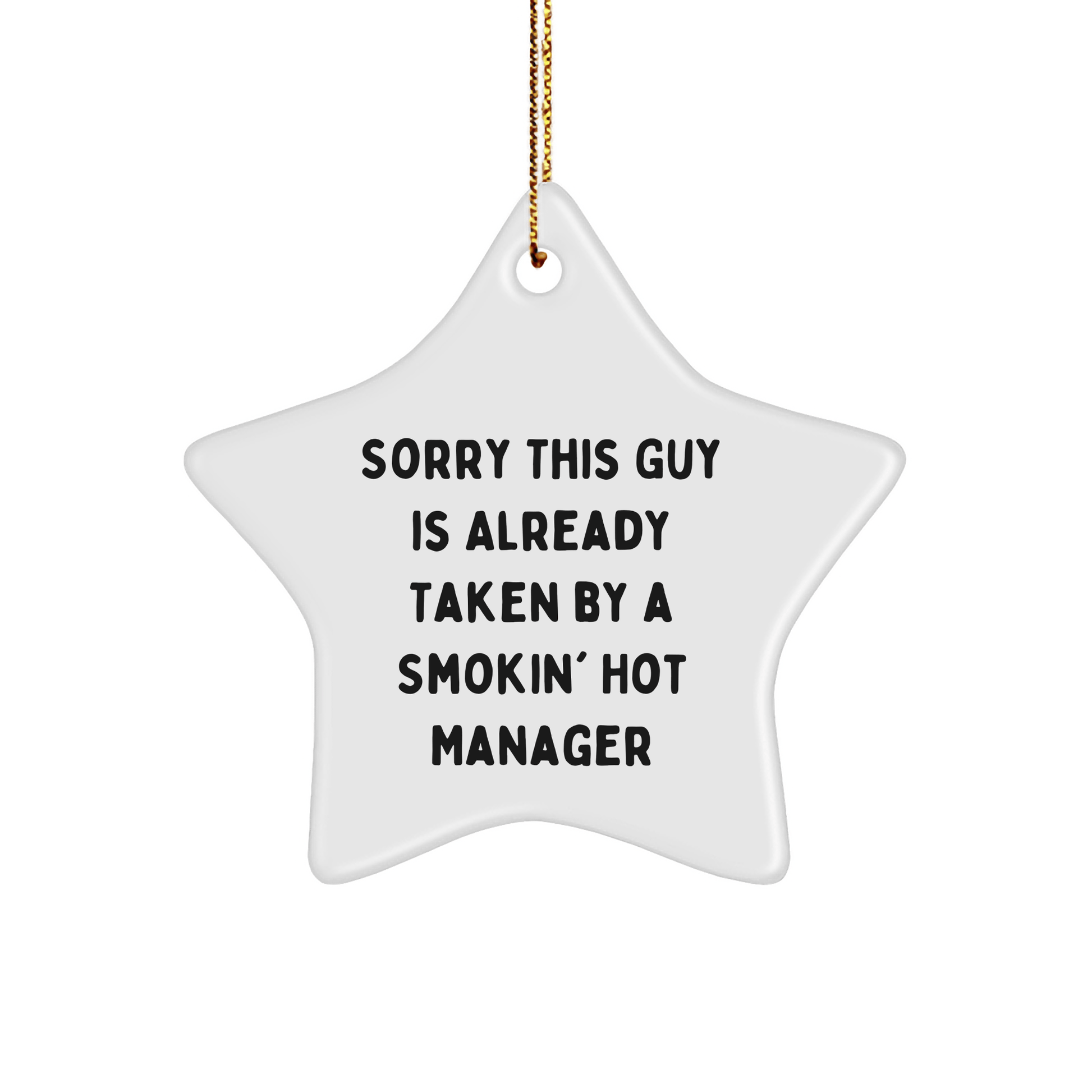 Funny Manager Gifts, Star Ornament for Christmas, 'Sorry This Guy Is Already Taken' Quote, Gifts from Friends to Manager, Unique Manager Gift Ideas - The Buy Boom