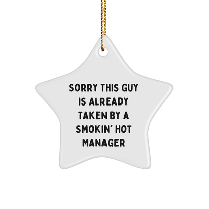 Funny Manager Gifts, Star Ornament for Christmas, 'Sorry This Guy Is Already Taken' Quote, Gifts from Friends to Manager, Unique Manager Gift Ideas - The Buy Boom