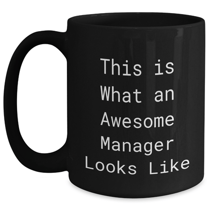 Funny Manager Quotes Gifts for Father's Day - Black Coffee Mug from Coworkers - The Buy Boom