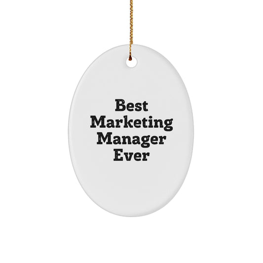 Funny Marketing Manager Gifts for Christmas - Best Marketing Manager Ever Oval Ornament, Gifts from Friends for Marketing Manager, Oval Shaped Ornament with High - Gloss Finish - The Buy Boom