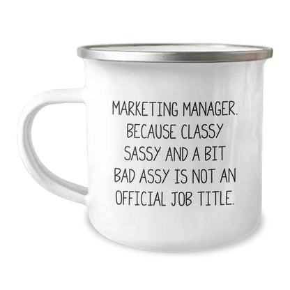 Funny Marketing Manager Gifts for Men - Classy Sassy And A Bit Fearlessy Mug, 12 oz Camping Mug, Stainless Steel with Enamel Finish - The Buy Boom