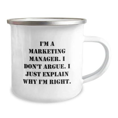 Funny Marketing Manager Gifts from Friends - Christmas Unique Mugs for Marketing Manager, Funny Camping Mugs, I'm A Marketing Manager, Don't Argue, I Just Explain Why I'm Right - The Buy Boom