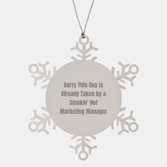 Funny Marketing Manager Gifts Snowflake Ornament, Sorry This Guy Is Already Taken, Gifts from Friends for Marketing Manager, Unique Christmas Unique Gifts - The Buy Boom