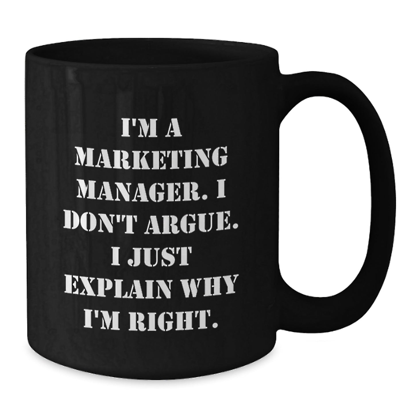 Funny Marketing Manager Mug, Gifts for Coworkers, I'm Right Black Coffee Mug - The Buy Boom
