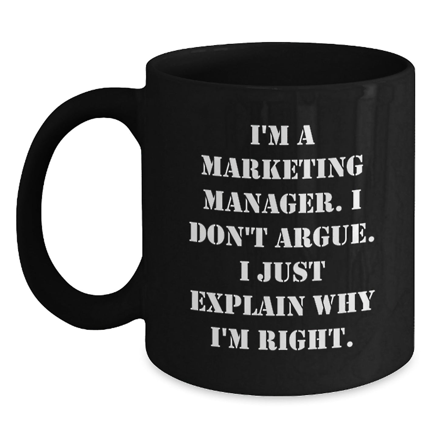 Funny Marketing Manager Mug, Gifts for Coworkers, I'm Right Black Coffee Mug - The Buy Boom