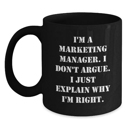 Funny Marketing Manager Mug, Gifts for Coworkers, I'm Right Black Coffee Mug - The Buy Boom
