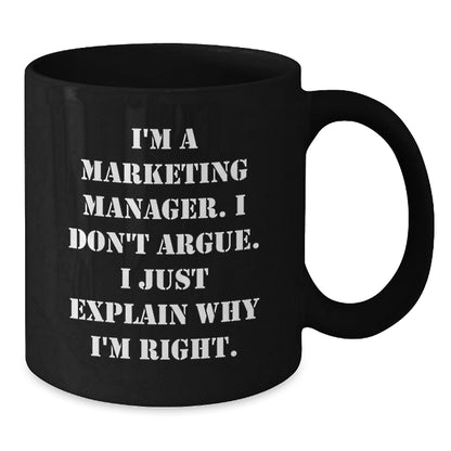 Funny Marketing Manager Mug, Gifts for Coworkers, I'm Right Black Coffee Mug - The Buy Boom