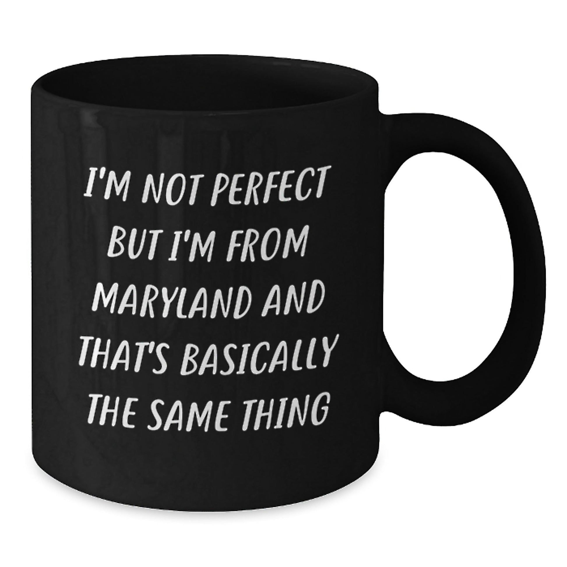 Funny Maryland Gifts, Black Coffee Mugs for Birthday, 'I'm Not Perfect But I'm From Maryland And That's Basically The Same Thing' Quote, Gifts from Friends, Gifts for Maryland Lovers - The Buy Boom