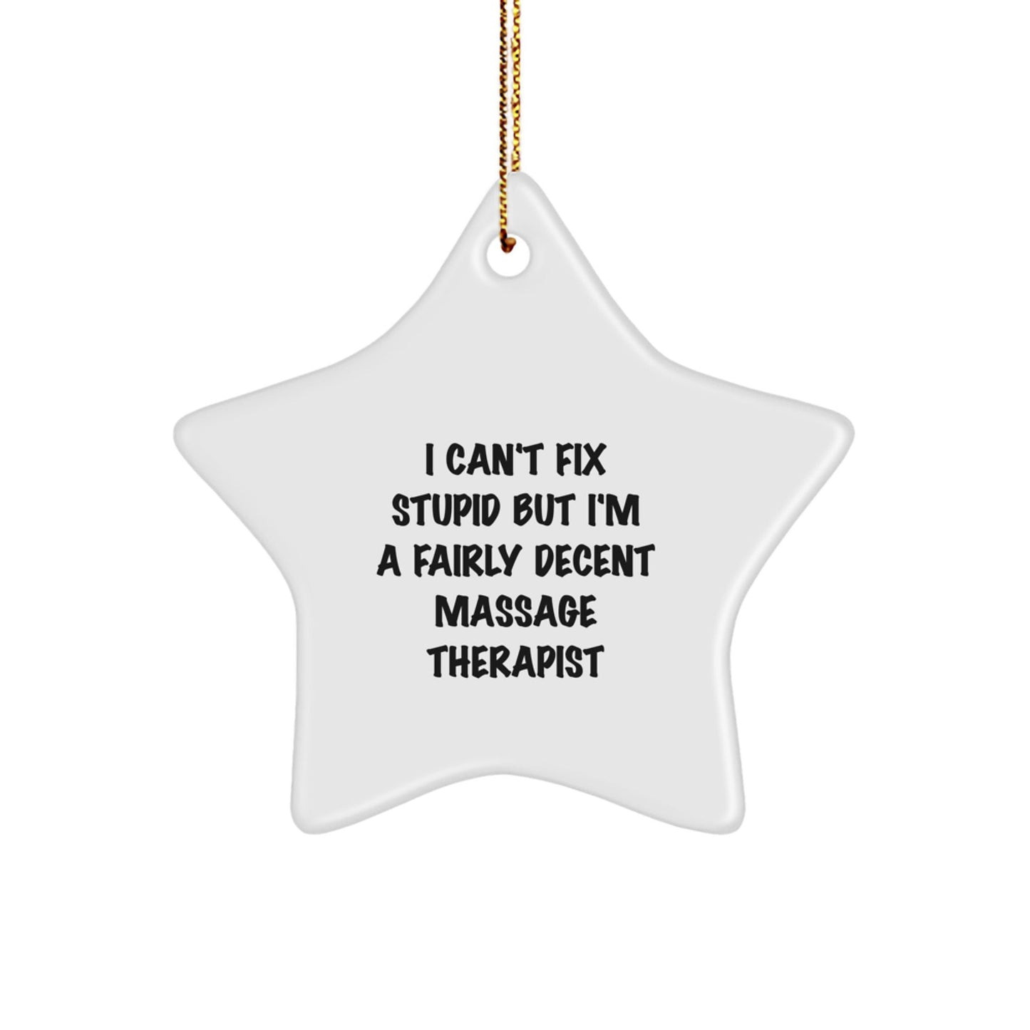 Funny Massage Therapist Gifts for Christmas - Star Ornament with I Can't Fix Stupid Quote, Gifts from Friends to Family - The Buy Boom