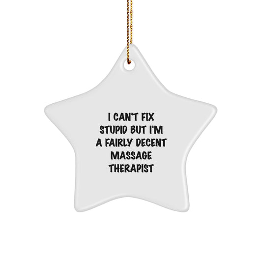 Funny Massage Therapist Gifts for Christmas - Star Ornament with I Can't Fix Stupid Quote, Gifts from Friends to Family - The Buy Boom