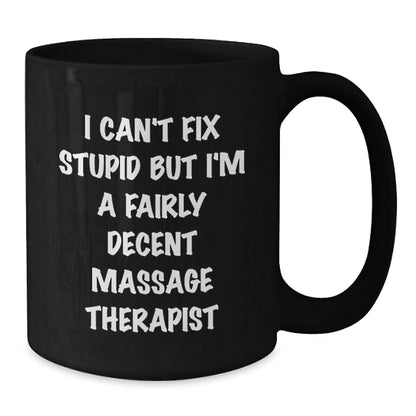 Funny Massage Therapist Gifts for Christmas Unique Gifts from Family Friends - Black Coffee Mug 'I Can't Fix Stupid' - The Buy Boom