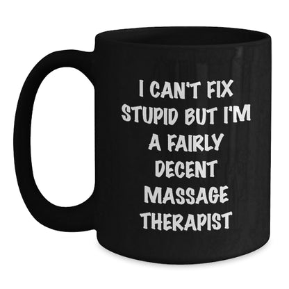 Funny Massage Therapist Gifts for Christmas Unique Gifts from Family Friends - Black Coffee Mug 'I Can't Fix Stupid' - The Buy Boom