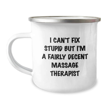 Funny Massage Therapist Gifts from Friends for Christmas - Camping Mug - 'I Can't Fix Stupid But I'm A Fairly Decent Massage Therapist' - The Buy Boom