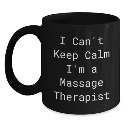Funny Massage Therapist Gifts from Friends, Unique Black Coffee Mugs for Massage Therapist, 'I Can't Keep Calm I'm A Massage Therapist' Christmas Unique Gifts - The Buy Boom