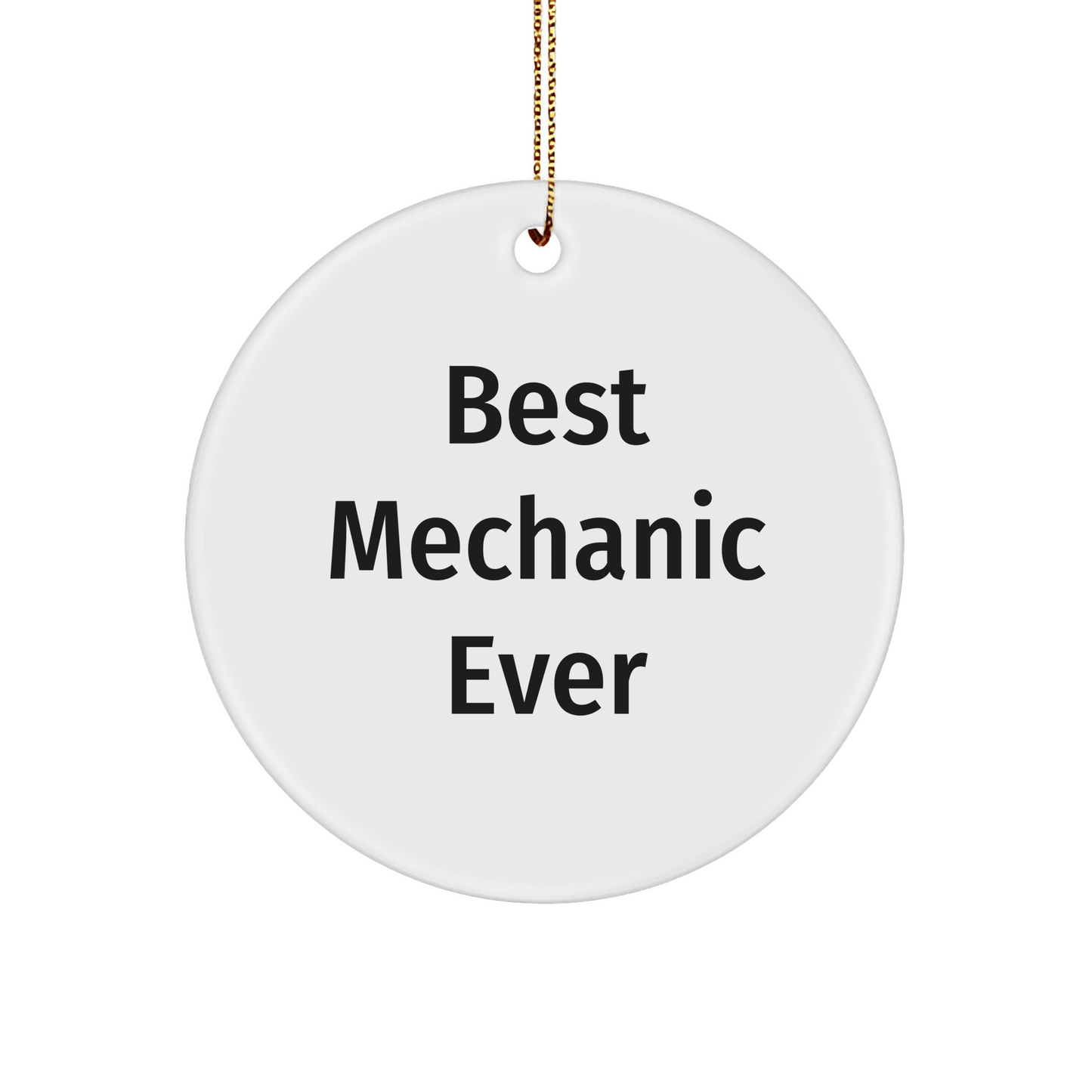 Funny Mechanic Gifts - 'Best Mechanic Ever' Circle Ornament for Christmas - Gifts from Friends to Mechanic - The Buy Boom