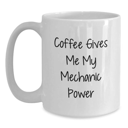 Funny Mechanic Gifts, Coffee Lovers' Unique Birthday Unique Gifts from Friends to Mechanic, White Coffee Mug with 'Coffee Gives Me My Mechanic Power' Quote - The Buy Boom