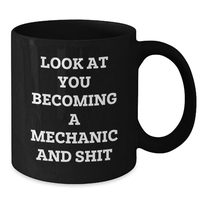 Funny Mechanic Gifts for Men, Black Coffee Mug, 'Look At You Becoming A Mechanic And Shit' Quote, Unique Christmas Unique Gifts from Friends - The Buy Boom