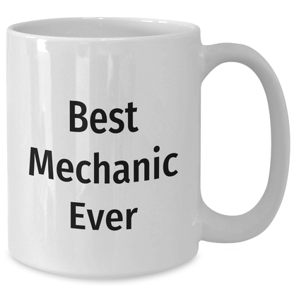Funny Mechanic Gifts for Men Father's Day - Best Mechanic Ever White Coffee Mug - The Buy Boom