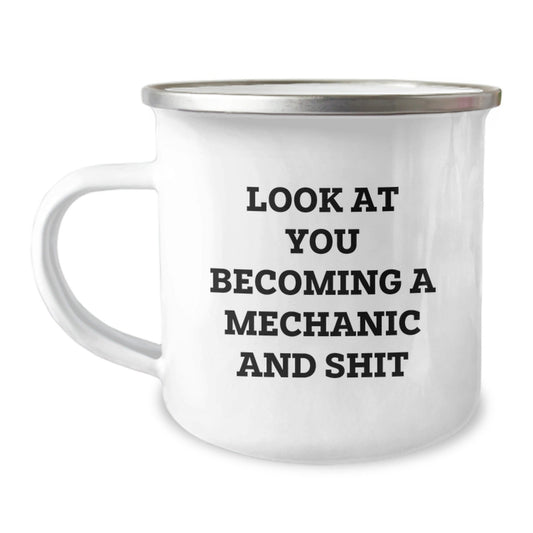Funny Mechanic Gifts from Friends and Family, Unique Christmas Unique Gifts for Mechanic Men, Camping Mug with 'Look At You Becoming A Mechanic And Shit' Quote - The Buy Boom