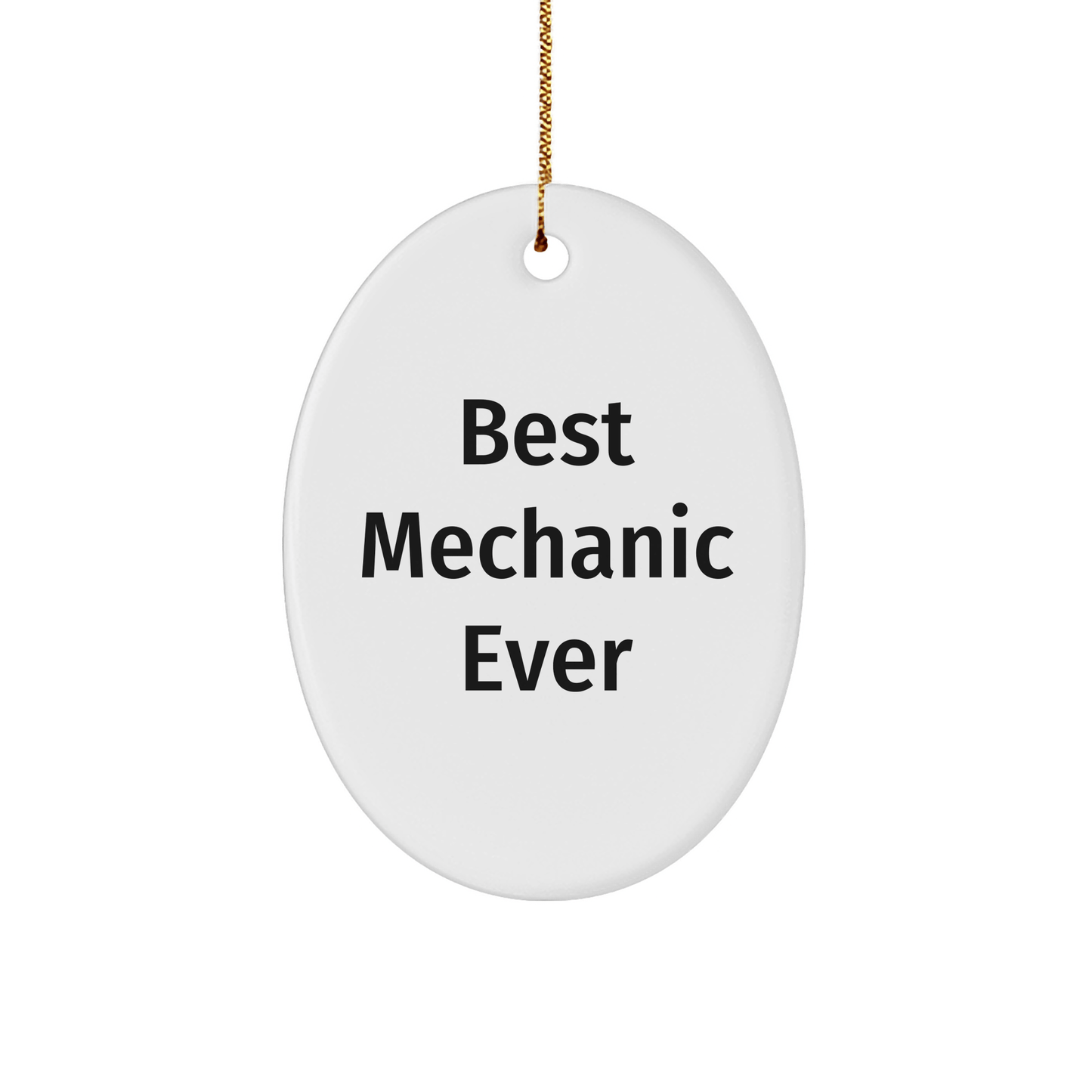 Funny Mechanic Gifts from Friends - Best Mechanic Ever Oval Ornament, White, Christmas Unique Gifts for Mechanic - The Buy Boom