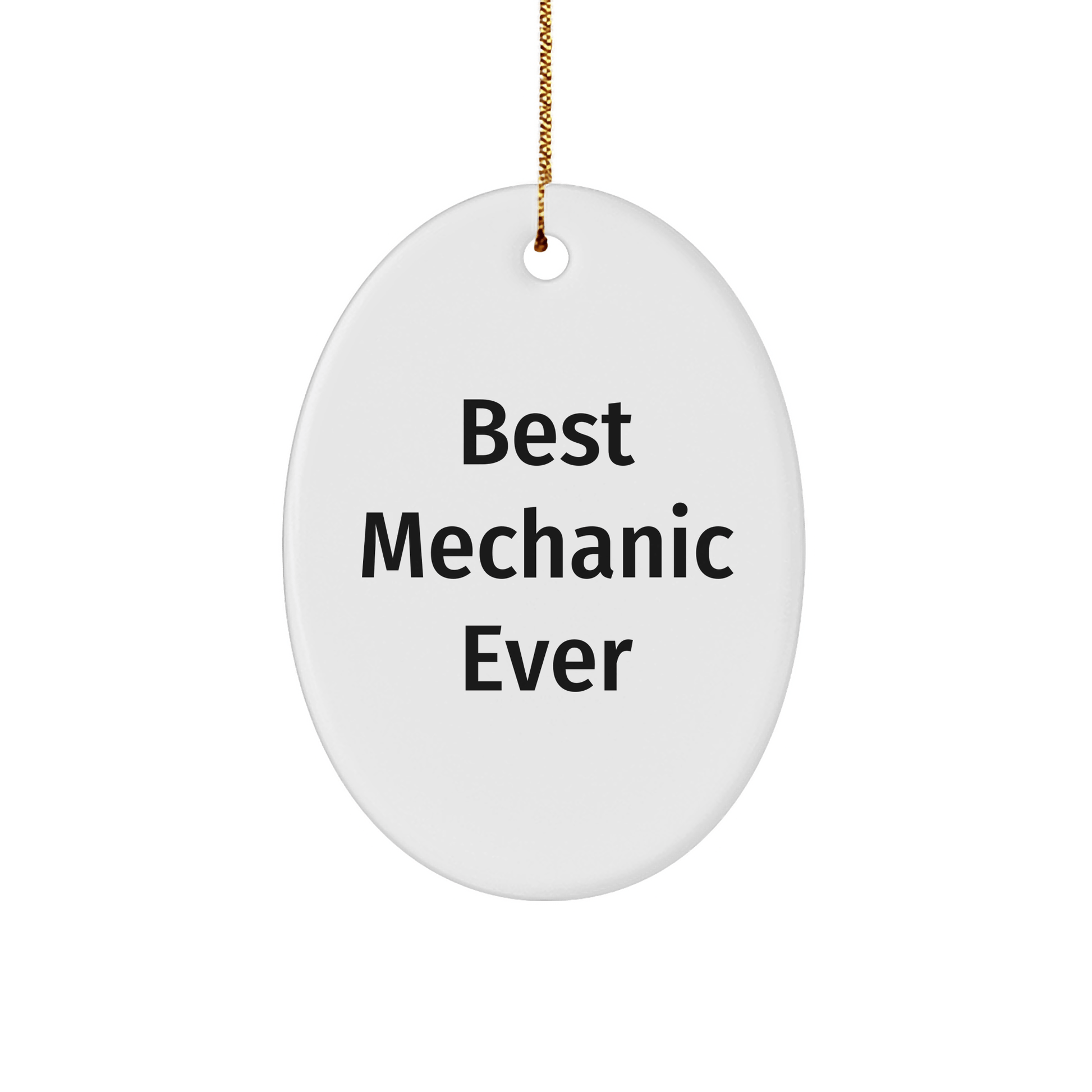 Funny Mechanic Gifts from Friends - Best Mechanic Ever Oval Ornament, White, Christmas Unique Gifts for Mechanic - The Buy Boom