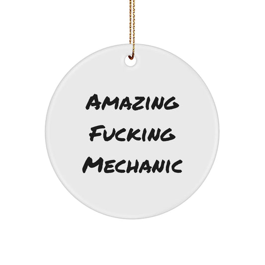 Funny Mechanic Gifts from Friends for Christmas Unique Circle Ornament 'Amazing F - king Mechanic' Men's Car Decor - The Buy Boom