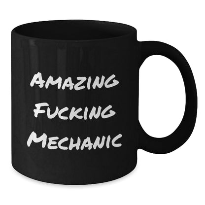 Funny Mechanic Gifts from Friends for Mechanic Enthusiasts Unique Black Coffee Mug, Amazing F - king Mechanic Quote, Christmas Unique Gifts - The Buy Boom