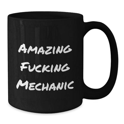 Funny Mechanic Gifts from Friends for Mechanic Enthusiasts Unique Black Coffee Mug, Amazing F - king Mechanic Quote, Christmas Unique Gifts - The Buy Boom