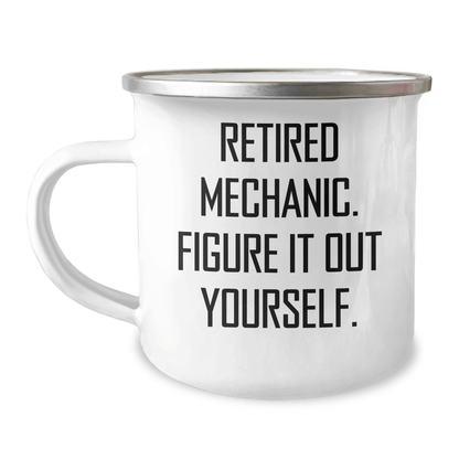 Funny Mechanic Gifts from Men to Friends, Unique Camping Mug for Graduation, 'Retired Mechanic. Figure It Out Yourself.' - The Buy Boom
