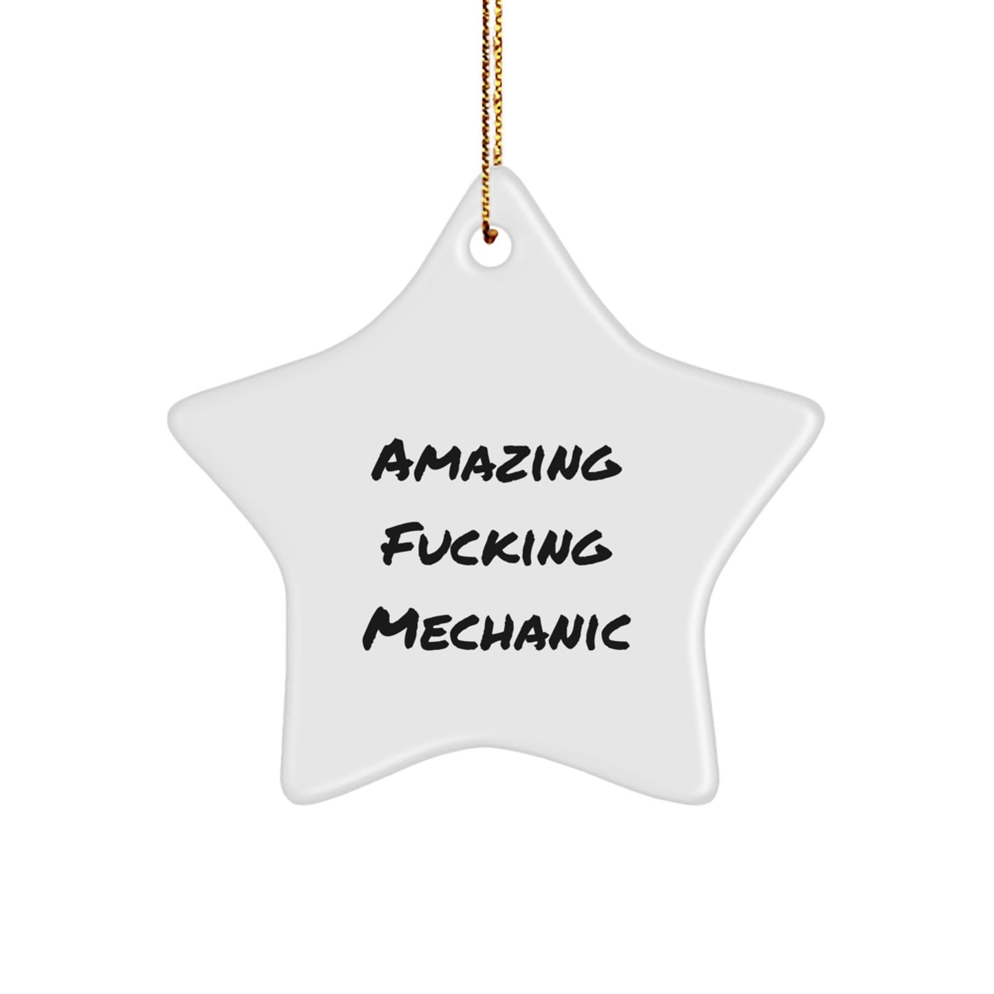Funny Mechanic Gifts from Men to Mechanic Friends, Amazing F - king Mechanic Star Ornament for Christmas Unique Gifts - The Buy Boom