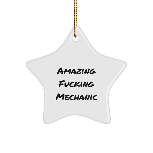 Funny Mechanic Gifts from Men to Mechanic Friends, Amazing F - king Mechanic Star Ornament for Christmas Unique Gifts - The Buy Boom