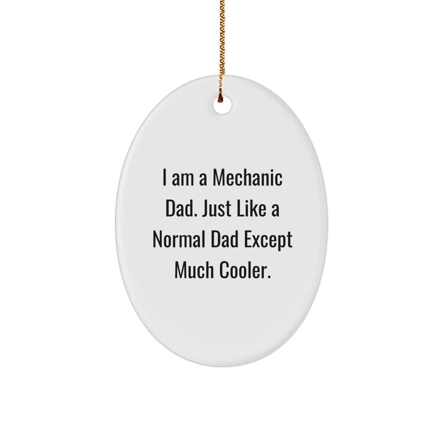 Funny Mechanic Gifts, Mechanic Dad Oval Ornament, Gifts from Men for Mechanic Friends, Unique Christmas Unique Gifts - The Buy Boom
