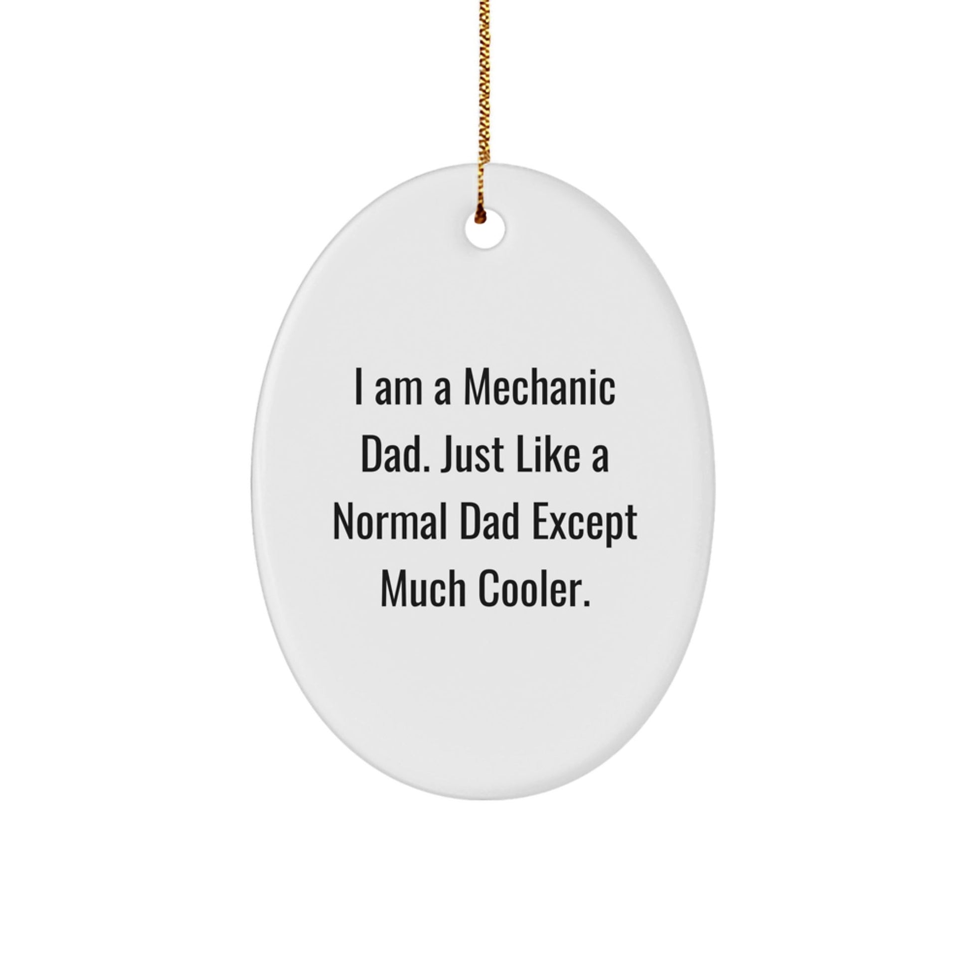 Funny Mechanic Gifts, Mechanic Dad Oval Ornament, Gifts from Men for Mechanic Friends, Unique Christmas Unique Gifts - The Buy Boom